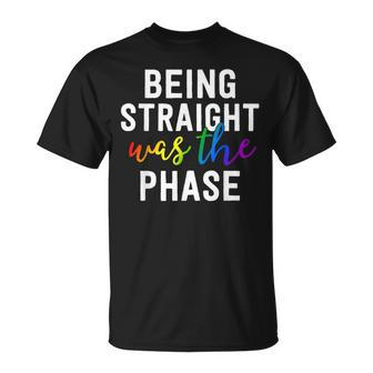 Being Straight Was The Phase Lgbt Gay Pride Closet Unisex T-Shirt | Mazezy AU
