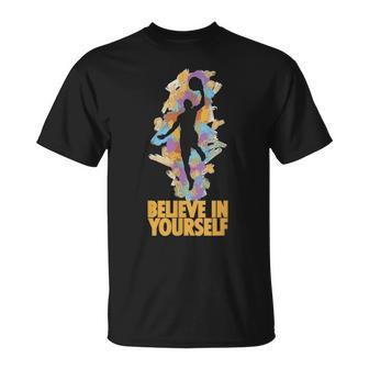 Believe In Yourself Basket-Ball Motivation Citation Unisex T-Shirt | Mazezy AU
