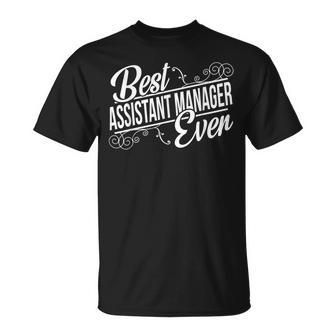 Best Assistant Manager Ever Birthday T-Shirt - Seseable