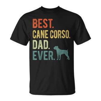Best Cane Corso Dad Ever Dog Daddy Fathers Day Unisex T-Shirt - Seseable