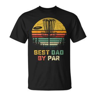 Best Dad By Par Vintage Disc Golf Dad  Fathers Day Unisex T-Shirt