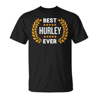 Best Hurley Ever With Five Stars Name Hurley Unisex T-Shirt - Seseable
