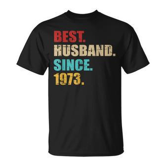 Best Husband Since 1973 For 50Th Golden Wedding Anniversary Funny Gifts For Husband Unisex T-Shirt | Mazezy