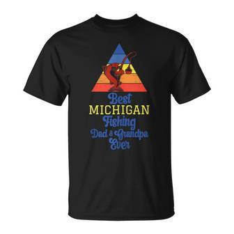 Best Michigan Fishing Dad And Grandpa Ever Dad Loves Fishing Unisex T-Shirt | Mazezy
