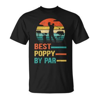 Best Poppy By Par Funny Fathers Day Golf Grandpa Retro Unisex T-Shirt - Seseable