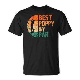 Best Poppy By Par Golf Fathers Day Golfing Funny Unisex T-Shirt | Mazezy CA