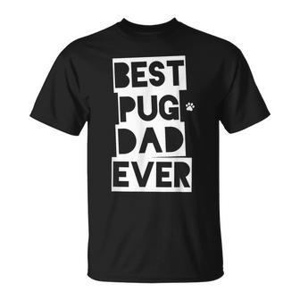 Best Pug Dad Ever Pug Daddy Unisex T-Shirt | Mazezy