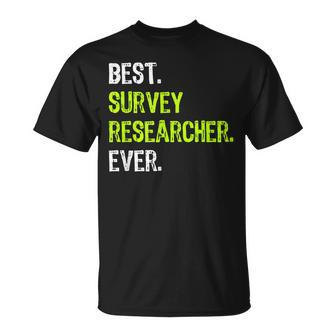 Best Survey Researcher Ever T-Shirt | Mazezy