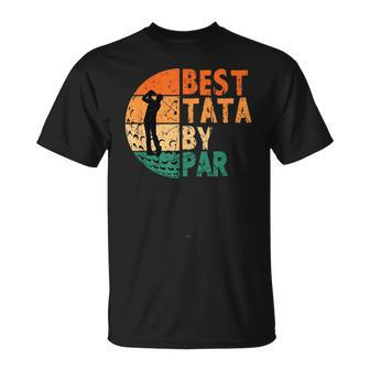 Best Tata By Par Golf Fathers Day Golfing Funny Unisex T-Shirt | Mazezy