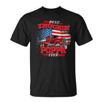 Best Trucking Poppa Ever Truck Driver Fathers Day Gift Unisex T-Shirt - Seseable