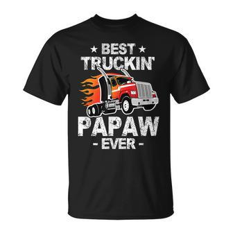 Best Truckins Papaw Ever Trucker Grandpa Truck Gift Unisex T-Shirt | Mazezy