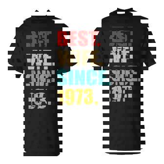 Best Wife Since 1973 For 50Th Golden Wedding Anniversary Funny Gifts For Wife Unisex T-Shirt | Mazezy