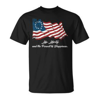 Betsy Ross Life Liberty And The Pursuit Of Happiness Flag T-Shirt | Mazezy