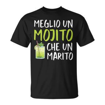 Better A Mojito Than A Husband Happy Single Italian Words Unisex T-Shirt | Mazezy