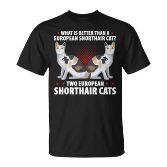 What Is Better Than A European Shorthair Cat Owner T-Shirt | Mazezy
