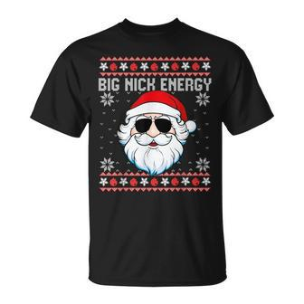 Big Nick Energy Santa Ugly Christmas Sweater T-Shirt | Mazezy