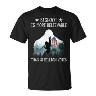 Bigfoot Is More Believable Than 81 Million Votes Usa Flag T-Shirt | Mazezy