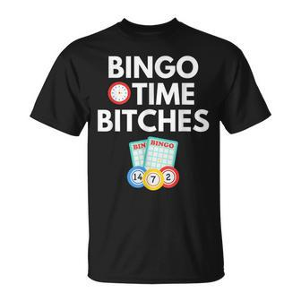 Bingo Time Bitches Bingo Player Game Lover Humor T-Shirt - Monsterry