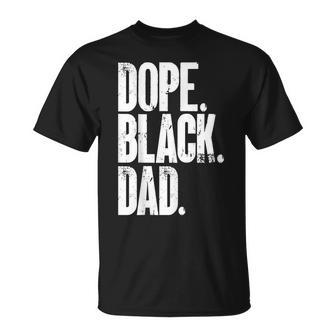 Black Dad Dope Black Dad Fathers Day Unisex T-Shirt - Seseable