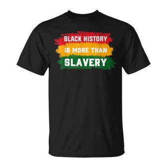 Black History Is More Than Slavery History Month African T-shirt - Thegiftio UK