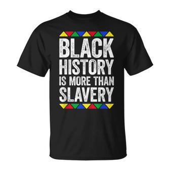 Black History Is More Than Slavery Black Pride T-shirt - Thegiftio UK