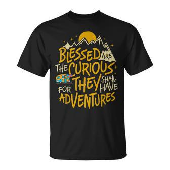 Blessed Are The Curious For They Shall Have Adventures Unisex T-Shirt - Thegiftio UK