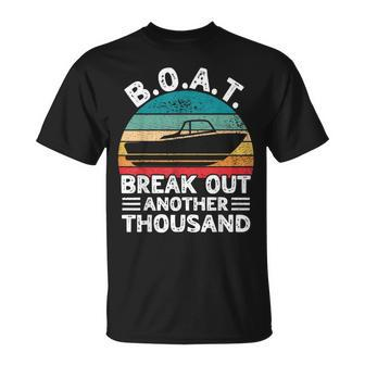 Boat Break Out Another Thousand Retro Boating Captain Men Boating Funny Gifts Unisex T-Shirt | Mazezy