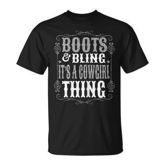 Boots & Bling Its A Cowgirl Thing Cute Country Western Girl Gift For Womens Unisex T-Shirt | Mazezy