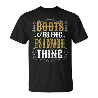 Boots & Bling Its A Cowgirl Thing Western Country Cowgirl Gift For Womens Unisex T-Shirt | Mazezy