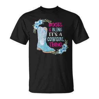 Boots Bling Its A Cowgirl Thing Cute Love Country Life Gift For Womens Unisex T-Shirt | Mazezy