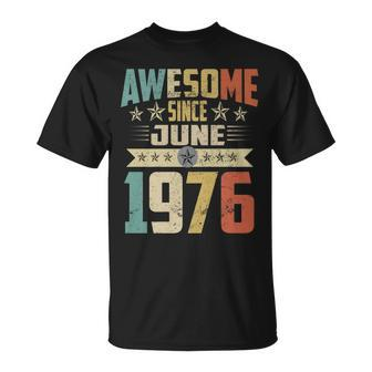 Born In June 1976 Birthday Awesome Since June 1976 Unisex T-Shirt | Mazezy