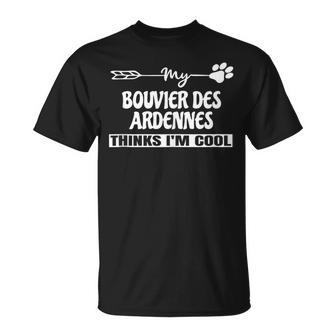 Bouvier Des Ardennes Owners T-Shirt | Mazezy