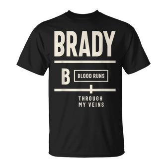 Brady Blood Runs Through My Veins Brady Name T-Shirt - Seseable