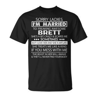 Brett Name Gift Im Married To Freaking Awesome Brett Unisex T-Shirt - Seseable