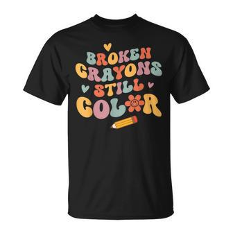 Broken Crayons Still Color Mental Health Awareness Mind T-Shirt - Seseable