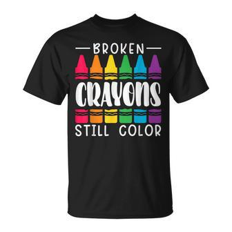 Broken Crayons Still Have Color Mental Health Awareness T-Shirt - Seseable