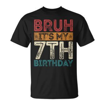 Bruh It's My 7Th Birthday 7Th Year Old 7 Birthday Vintage T-Shirt - Thegiftio UK