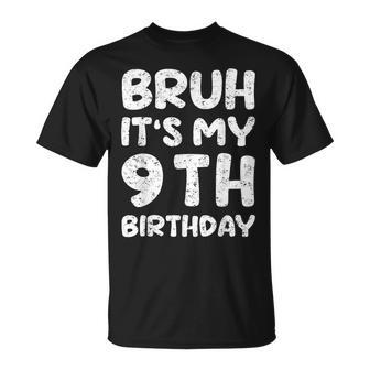 Bruh It's My 9Th Birthday 9 Year Old Birthday T-Shirt - Monsterry CA