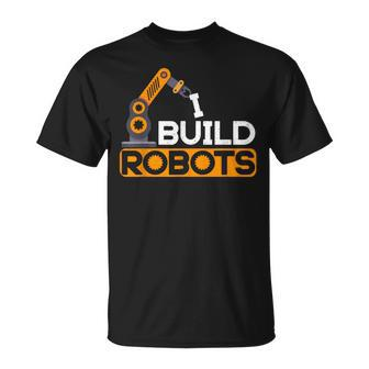 I Build Robots Building Robtics Engineer Ai Developer T-Shirt | Mazezy