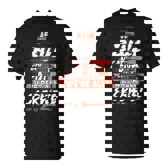 Bull Name Gift If Bull Cant Fix It Were All Screwed Unisex T-Shirt - Seseable