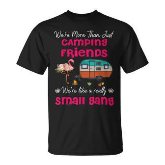 Were More Than Camping Friends Were Like A Small Gang T-shirt - Thegiftio UK