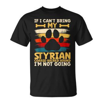 If I Can't Bring My Styrian Coarse-Haired Hound T-Shirt | Mazezy