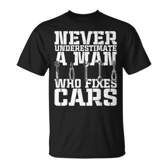 Car Mechanic Never Underestimate A Man Who Fixes Cars T-Shirt - Thegiftio UK