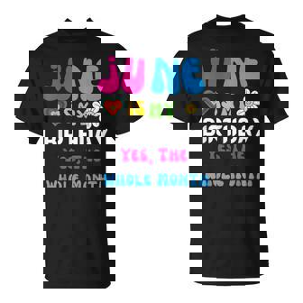 Celebrating My Birthdays Jun Is My Birthday Yes The Whole Unisex T-Shirt | Mazezy