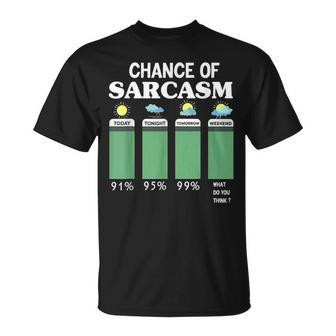 Chance Of Sarcasm Weather Unisex T-Shirt - Seseable