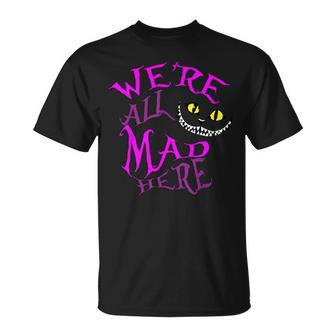 Cheshire Cat We're All Mad Here T-Shirt - Monsterry UK