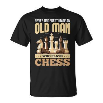 Chess Players Never Underestimate An Old Man Who Plays Chess T-Shirt - Seseable