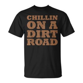 Chillin On A Dirt Road T T-Shirt | Mazezy