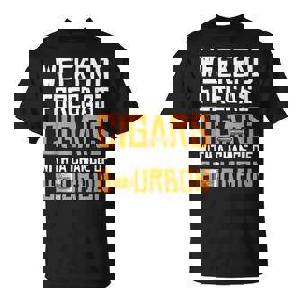 Cigar And Bourbon Lovers Weekend Forecast T T-Shirt | Seseable UK
