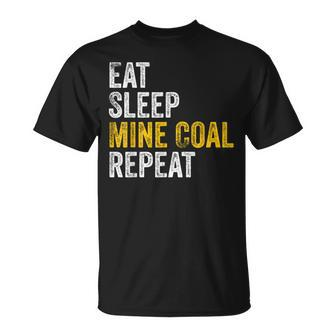 Coal Miner Eat Sleep Mine Coal Repeat Coal Mining T-Shirt | Mazezy